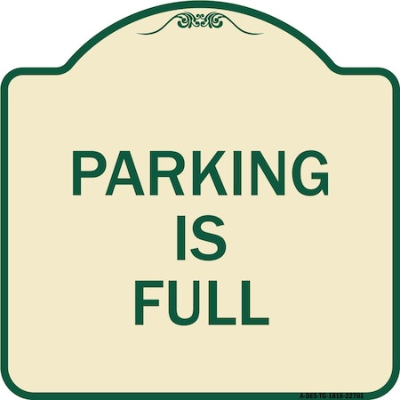 Signmission Designer Series Parking Is Full, Tan & Green Heavy-Gauge Aluminum Sign, 18" x 18", TG-1818-22701 A-DES-TG-1818-22701